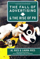 The Fall of Advertising & the Rise of PR Al Ries