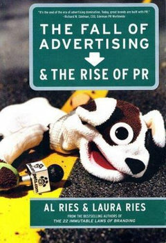 The Fall of Advertising & the Rise of PR Al Ries