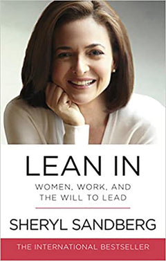 Lean In: Women, Work, and the Will to Lead Sheryl Sandberg