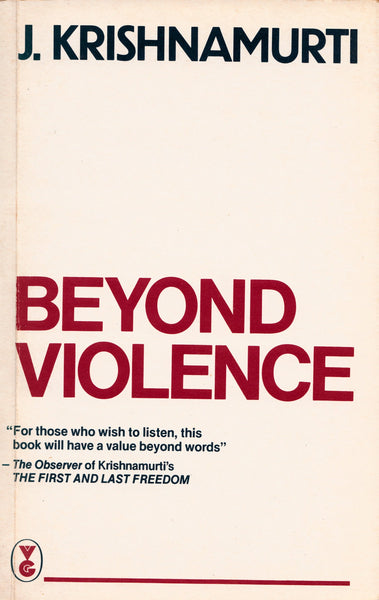 Beyond Violence J. Krishnamurti