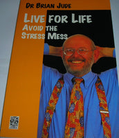 Live for Life: Avoid the Stress Mess Jude, Brian