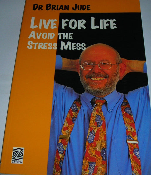 Live for Life: Avoid the Stress Mess Jude, Brian