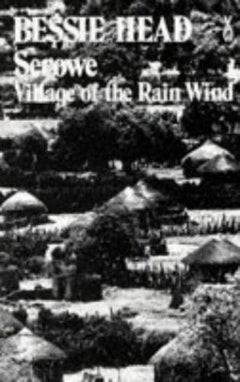 Serowe, Village of the Rainwind Bessie Head
