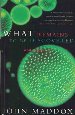What Remains to be Discovered John Maddox