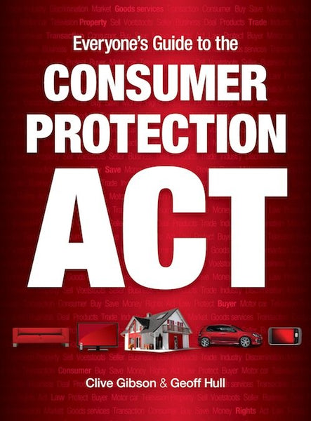 Everyone's Guide to the Consumer Protection Act - Clive Gibson & Geoff Hull