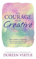 Courage to Be Creative Doreen Virtue