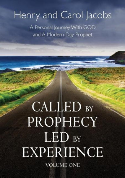 Called by Prophecy Led by Experience: Volume One - Henry Jacobs & Carol Jacobs