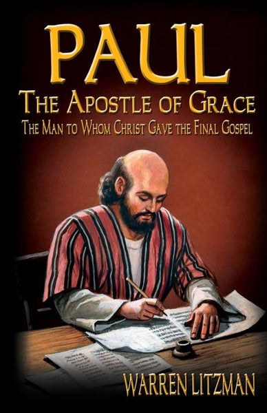 Paul, the Apostle of Grace - Warren Litzman