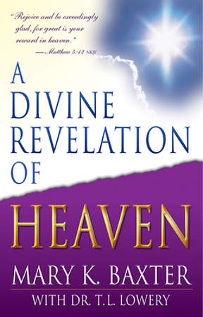 A Divine Revelation Of Heaven - Mary K. Baxter