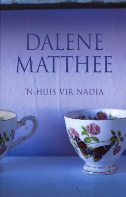 'n Huis vir Nadia - Dalene Matthee