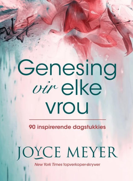 Genesing vir Elke Vrou - Joyce Meyer