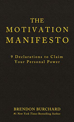 The Motivation Manifesto - Brendon Burchard
