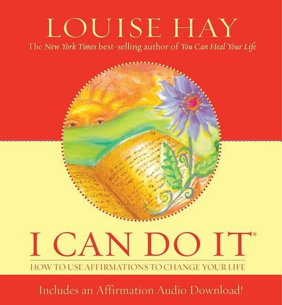 I Can Do It: How to Use Affirmations to Change Your Life + CD  Louise L. Hay