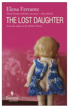 The Lost Daughter Elena Ferrante