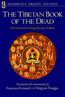 The Tibetan Book of the Dead: The Great Liberation Through Hearing in the Bardo - Francesca Fremantle