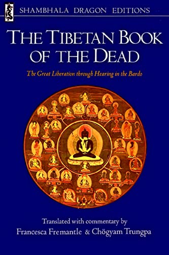 The Tibetan Book of the Dead: The Great Liberation Through Hearing in the Bardo - Francesca Fremantle