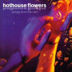 Hothouse Flowers - Songs From The Rain
