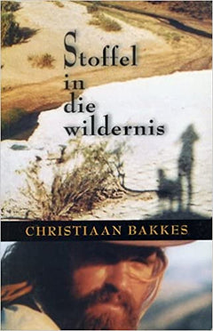 Stoffel in die wildernis Christiaan Bakkes