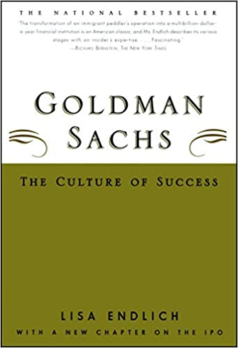 Goldman Sachs : The Culture of Success  Lisa Endlich
