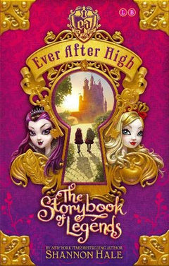 Ever After High The Storybook of Legends Shannon Hale