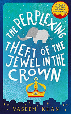 The Perplexing Theft Of Jewel In Crown Vaseem Khan
