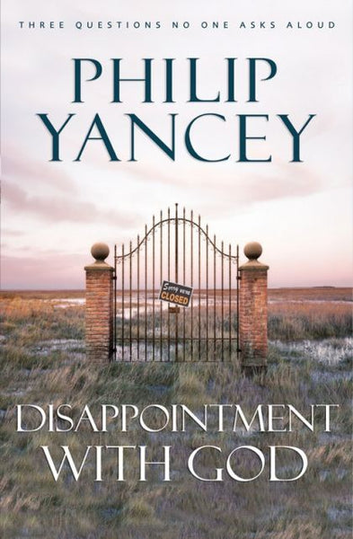 Disappointment with God - Philip Yancey