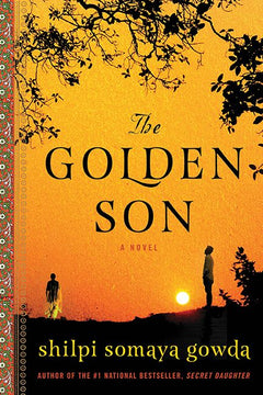 The golden son Shilpi Somaya Gowda