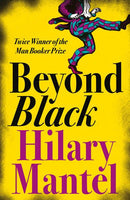Beyond Black Hilary Mantel