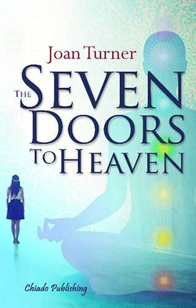 The Seven Doors to Heaven Joan Turner