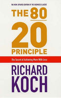 The 80/20 Principle: The Secret of Achieving More with Less Richard Koch