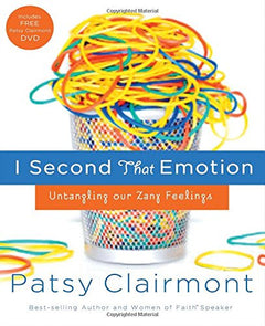 I Second That Emotion Untangling Our Zany Feelings Patsy Clairmont