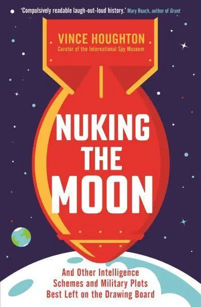 Nuking the Moon - Vince Houghton