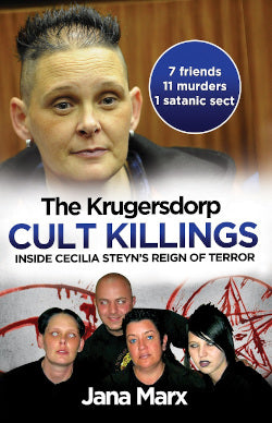 The Krugersdorp Cult Killings: Inside Cecilia Steyn Reign of Terror - Jana Marx