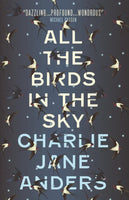 All The Birds In The Sky Charlie Jane Anders