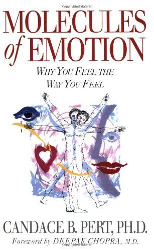 Molecules of Emotion: Why You Feel the Way You Feel - Candace B. Pert