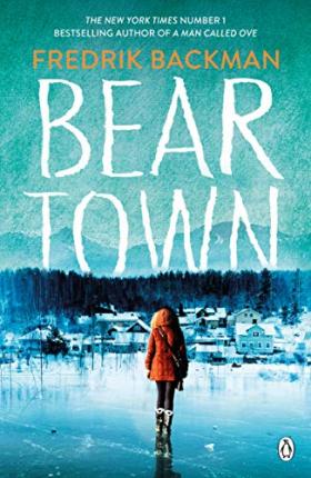 Bear Town - Fredrik Backman