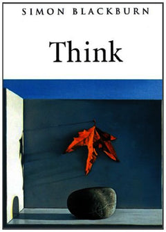 Think: A Compelling Introduction to Philosophy Blackburn, Simon
