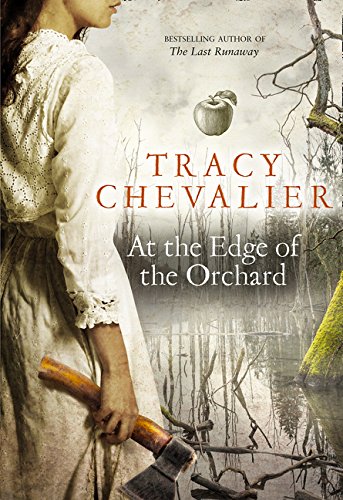 At the Edge of the Orchard Tracy Chevalier