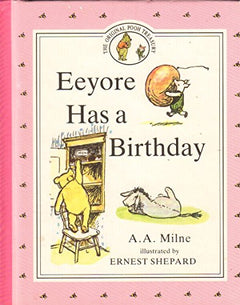 Eeyore Has a Birthday A. A. Milne