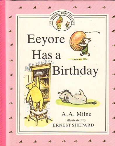 Eeyore Has a Birthday A. A. Milne