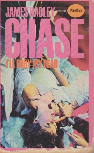 I'll Bury My Dead James Hadley Chase