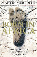 Born in Africa: The Quest for the Origins of Human Life - Martin Meredith