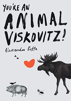You're an Animal, Viskovitz! Alessandro Boffa