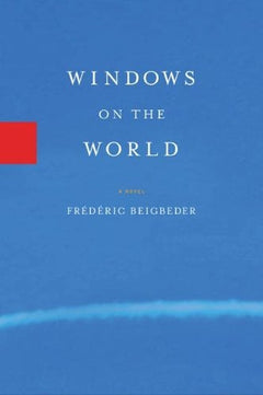 Windows on the World - Frederic Beigbeder