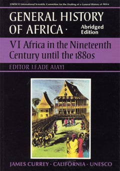 General History of Africa: volume 6, Africa in the nineteenth century until the 1800's - J F Ade Ajayi