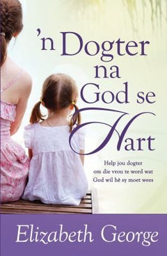 'n Dogter na God se Hart - Elizabeth George