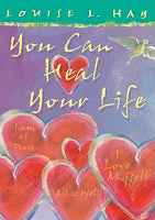 You Can Heal Your Life: Special Edition - Louise Hay