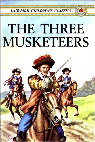 The Three Musketeers (Ladybird Children's Classics) Alexandre Dumas