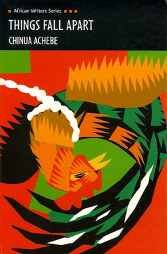 Things Fall Apart - Chinua Achebe