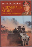 A General's Story: From an Era of War and Peace Jannie Geldenhuys